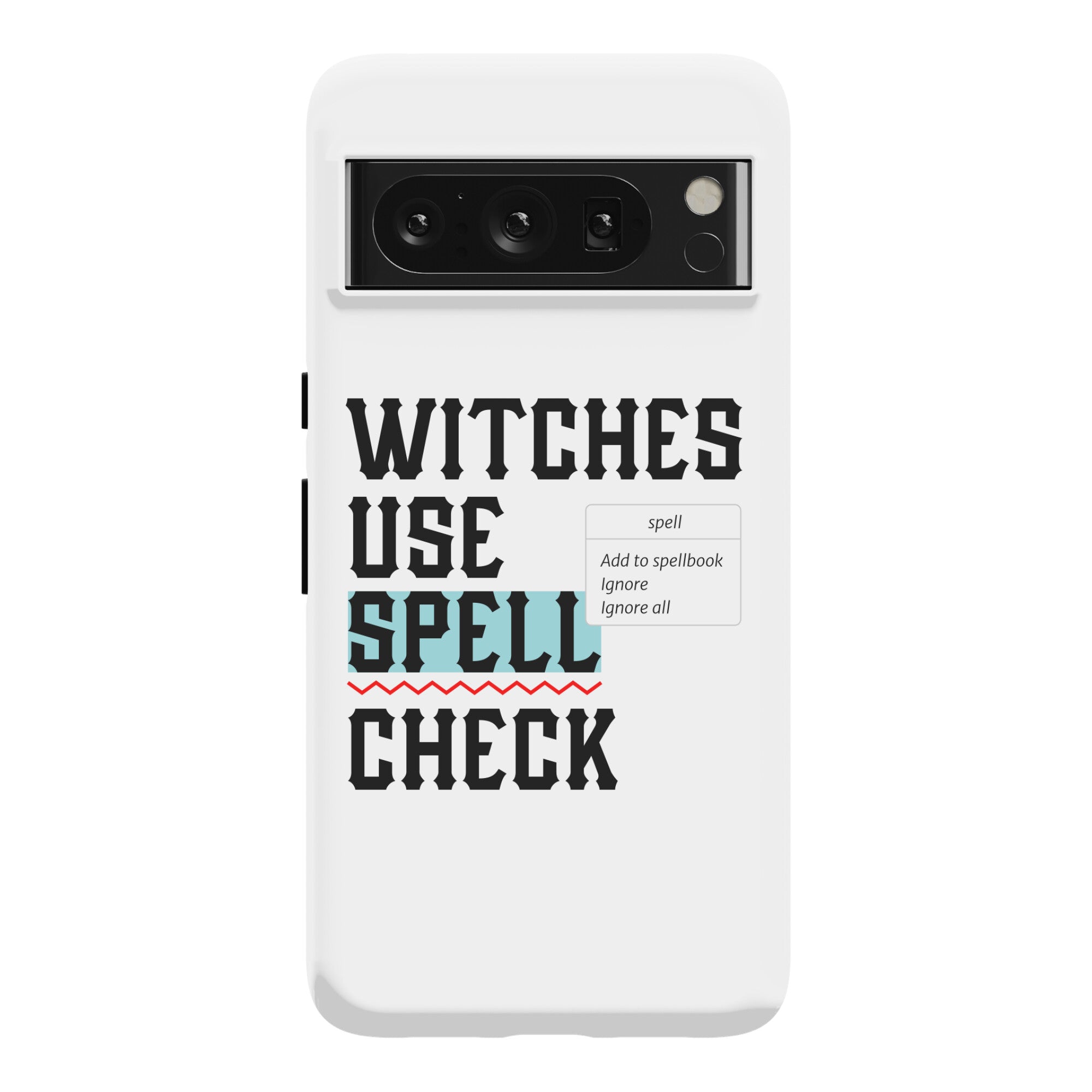 Witches Use Spell Check Phone Case